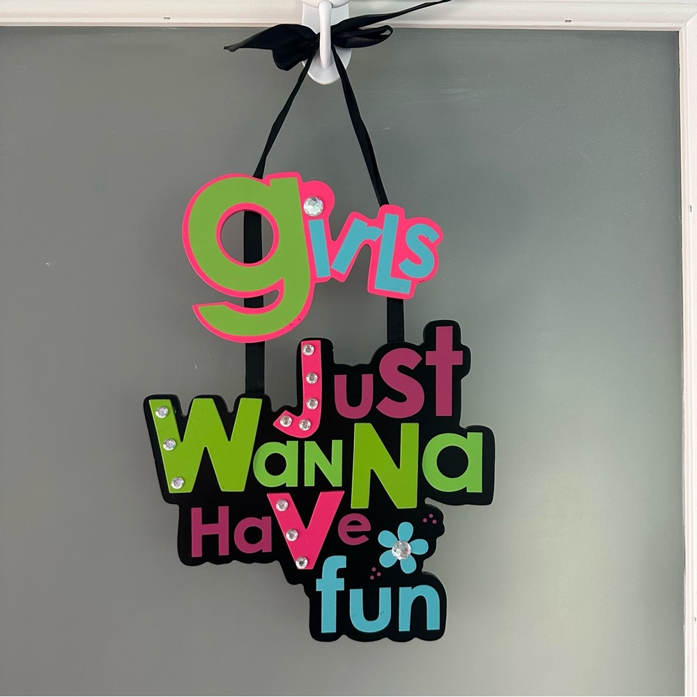 Colorful “Girls Just Wanns Have Fun” Wall Decor